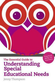 Title: Essential Guide to Understanding Special Educational Needs, Author: Jenny Thompson