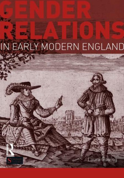 Gender Relations in Early Modern England / Edition 1