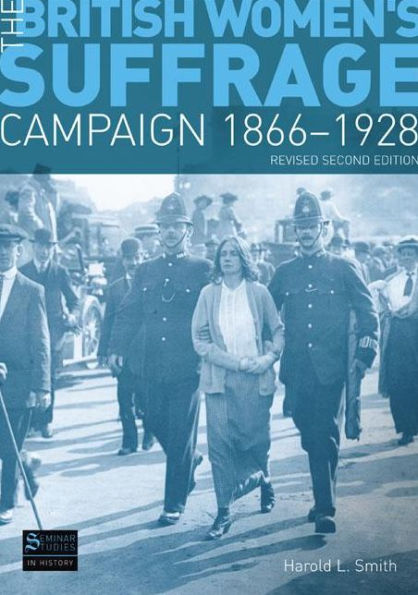 The British Women's Suffrage Campaign 1866-1928: Revised 2nd Edition