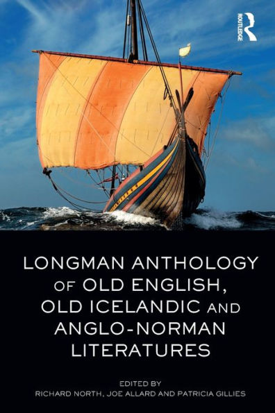 Longman Anthology of Old English, Old Icelandic, and Anglo-Norman Literatures / Edition 1