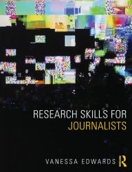 Title: Research Skills for Journalists / Edition 1, Author: Vanessa Edwards
