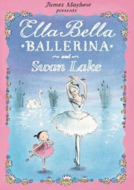 Title: Ella Bella Ballerina and Swan Lake, Author: James Mayhew