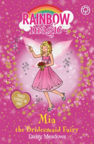 Download books google books Rainbow Magic: Mia the Bridesmaid Fairy: Special English version FB2 PDB 9781408303481