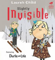 Title: Slightly Invisible (Charlie and Lola Series), Author: Lauren Child