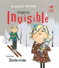 Title: Slightly Invisible (Charlie and Lola Series), Author: Lauren Child