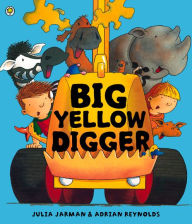 Title: Big Yellow Digger, Author: Julia Jarman