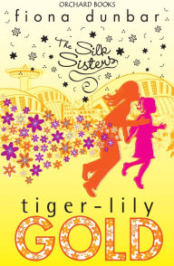 Title: Tiger-lily Gold: Book 3, Author: Fiona Dunbar