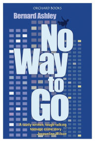 Title: No Way to Go, Author: Bernard Ashley