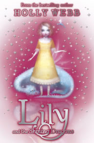 Title: Lily and the Shining Dragons, Author: Holly Webb