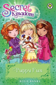 Title: Secret Kingdom: 19: Puppy Fun, Author: Rosie Banks