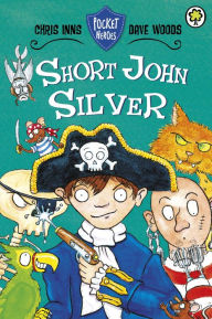 Title: Pocket Heroes: 1: Short John Silver, Author: Dave Woods