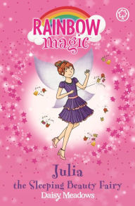 Rainbow Magic: Julia the Sleeping Beauty Fairy: The Fairytale Fairies Book 1