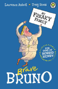 Title: My Freaky Family 7: Brave Bruno, Author: Laurence Anholt