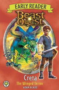 Title: Beast Quest: Early Reader Creta the Winged Terror, Author: Adam Blade