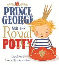 Title: Prince George and the Royal Potty, Author: Caryl Hart