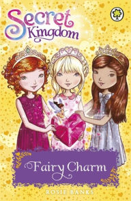 Title: Secret Kingdom: 31: Fairy Charm, Author: Rosie Banks