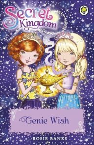 Title: Secret Kingdom: 33: Genie Wish, Author: Rosie Banks