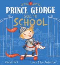 Title: Prince George Goes to School, Author: Caryl Hart