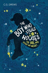 Title: The Boy Who Steals Houses, Author: C.G. Drews