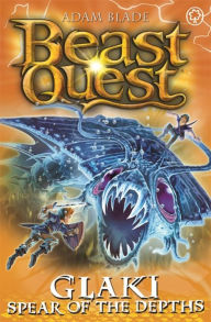 Ebooks for free download deutsch Beast Quest: Glaki, Spear of the Depths: Series 25 Book 3 9781408361887