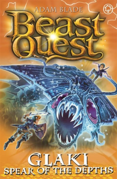 Beast Quest: Glaki, Spear of the Depths: Series 25 Book 3