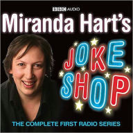 Title: Miranda Hart's Joke Shop: The Complete First Radio Series, Author: James Cary