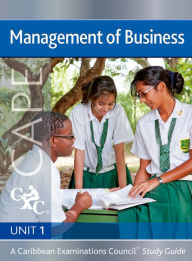 Title: Management of Business CAPE Unit 1 CXC Study Guide: A Caribbean Examinations Council: A Caribbean Examinations Council, Author: Robert Dransfield