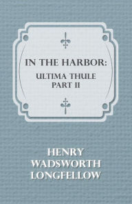 Title: In The Harbor, Author: Henry Wadsworth Longfellow