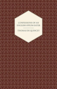 Title: Confessions of an English Opium-Eater, Author: Thomas De Quincey