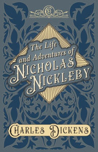 Title: The Life And Adventures Of Nicholas Nickleby, Author: Charles Dickens