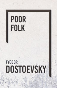 Title: Poor Folk - The Gambler, Author: Fyodor Dostoevsky