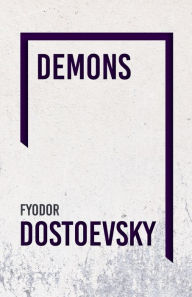 Title: Demons, Author: Fyodor Dostoevsky