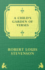 A Child's Garden Of Verses