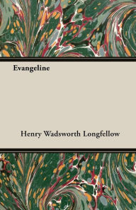 Title: Evangeline, Author: Henry Wadsworth Longfellow