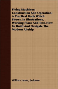 Title: Flying Machines, Author: William James Jackman