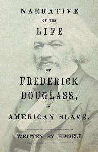 Title: Narrative of the Life of Frederick Douglass - An American Slave: With an Introductory Chapter by William H. Crogman, Author: Frederick Douglass