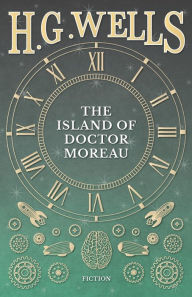 Title: The Island Of Doctor Moreau; A Possibility, Author: H. G. Wells