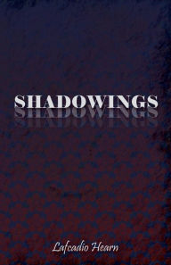Title: Shadowings, Author: Lafcadio Hearn