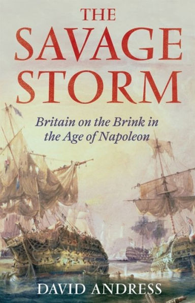 the Savage Storm: Britain on Brink Age of Napoleon