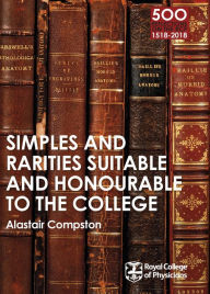 Title: RCP 9: Simples and Rarities Suitable and Honourable to the College, Author: Alastair Compston