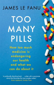 Free online audio books without downloading Too Many Pills: How Too Much Medicine is Endangering Our Health and What We Can Do About It ePub FB2