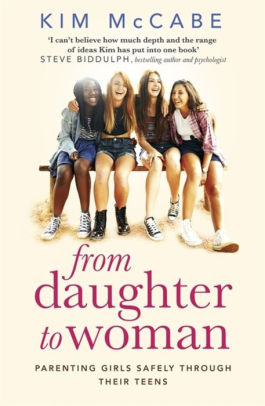 From Daughter To Woman Parenting Girls Safely Through Their Teenspaperback - 