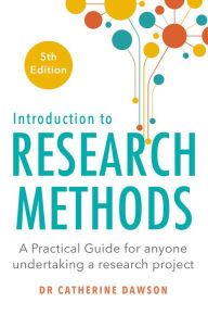 Title: Introduction to Research Methods 5th Edition: A Practical Guide for Anyone Undertaking a Research Project, Author: Catherine Dawson