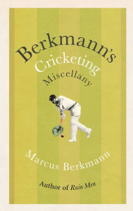 Title: Berkmann's Cricketing Miscellany, Author: Marcus Berkmann