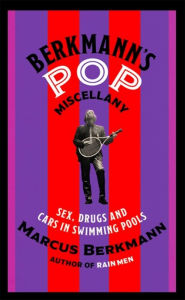 Title: Berkmann's Pop Miscellany: Sex, Drugs and Cars in Swimming Pools, Author: Marcus Berkmann