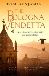 Title: The Bologna Vendetta, Author: Tom Benjamin