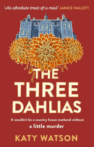 Title: The Three Dahlias, Author: Katy Watson