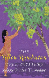 Forum ebooks download The Yellow Rambutan Tree Mystery CHM MOBI by Ovidia Yu 9781408716984