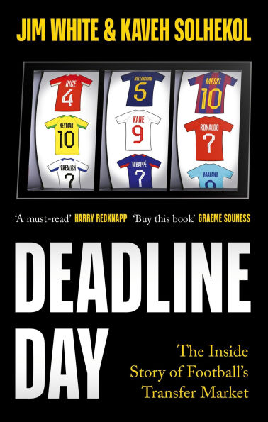 Deadline Day: The Inside Story Of Football's Transfer Window