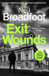 Title: Exit Wounds, Author: Neil Broadfoot